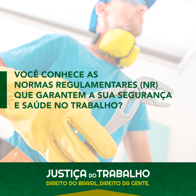 Você conhece as normas regulamentares que garantem a sua segurança e saúde no trabalho?